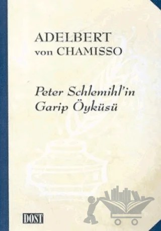 Peter Schlemihl’in Garip Öyküsü – Adelbert von Chamisso – Dost Kitabevi Yayınları kitap kapağı