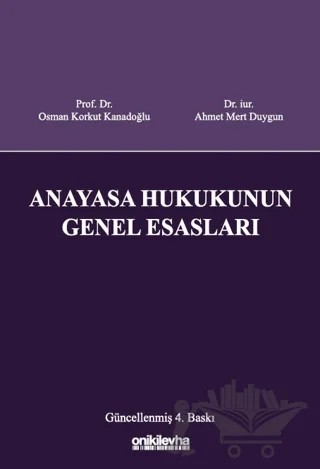 Anayasa Hukukunun Genel Esasları – Osman Korkut Kanadoğlu, Ahmet Mert Duygun – On İki Levha Yayınları kitap kapağı
