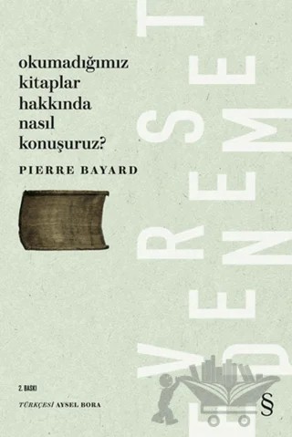 Okumadığımız Kitaplar Hakkında Nasıl Konuşuruz? – Pierre Bayard – Everest Yayınları kitap kapağı