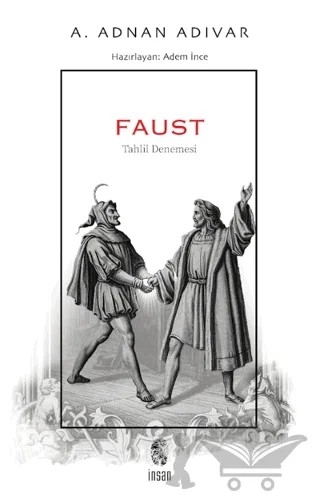 Faust - Tahlil Denemesi – Abdülhak Adnan Adıvar – İnsan Yayınları kitap kapağı