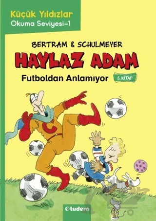 Haylaz Adam - 5 Futboldan Anlamıyor – Rüdiger Bertram – Tudem Yayınları kitap kapağı