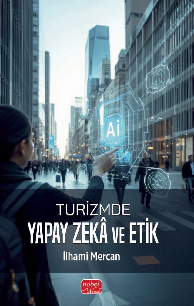 Turizmde Yapay Zekâ ve Etik – İlhami Mercan – Nobel Bilimsel Eserler kitap kapağı