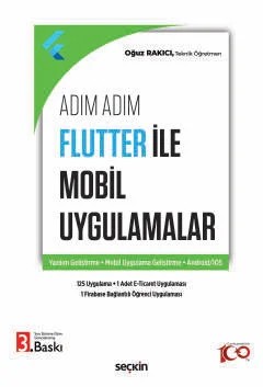 Adım AdımFlutter ile Mobil Uygulamalar Yazılım Geliştirme – Mobil Uygulama Geliştirme – Android/IOS – Oğuz Rakıcı – Seçkin Yayıncılık kitap kapağı