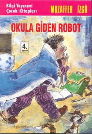 Okula Giden Robot – Muzaffer İzgü – Bilgi Yayınevi kitap kapağı