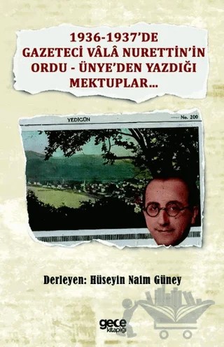 1936-1937’de Gazeteci Vala Nurettin’in Ordu - Ünye’den Yazdığı Mektuplar – Hüseyin Naim Güney – Gece Kitaplığı kitap kapağı