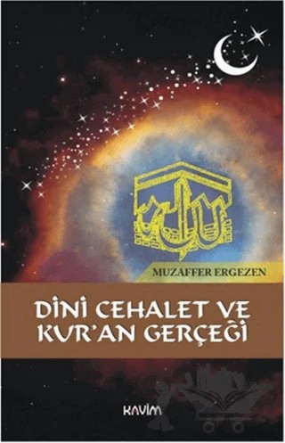 Dini Cehalet ve Kur'an Gerçeği – Muzaffer Ergezen – Kavim Yayıncılık kitap kapağı