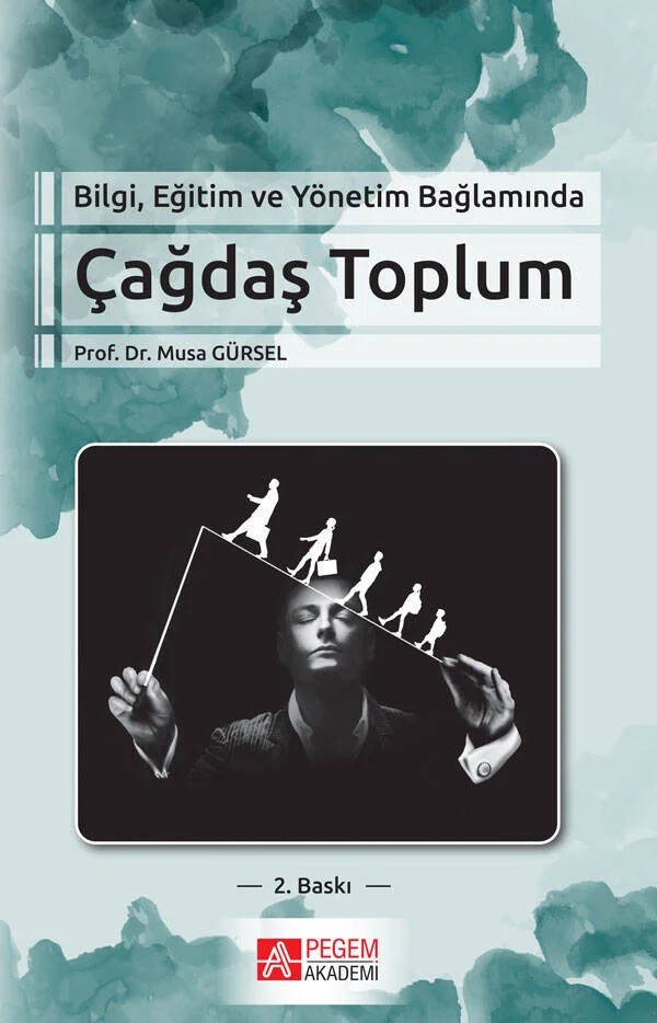 Bilgi Eğitim ve Yönetim Bağlamında Çağdaş Toplum – Musa Gürsel – Pegem Akademi Yayıncılık kitap kapağı
