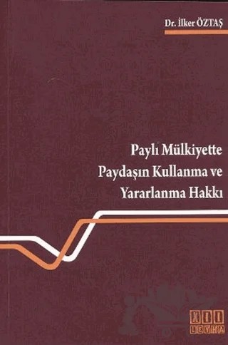 Paylı Mülkiyette Paydaşın Kullanma ve Yararlanma Hakkı – İlker Öztaş – On İki Levha Yayınları kitap kapağı