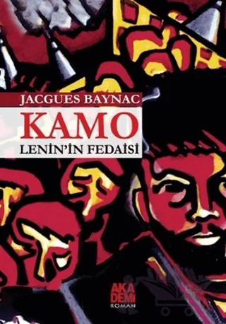 Kamo - Lenin'in Fedaisi – Jacques Baynac – Akademi Yayın kitap kapağı