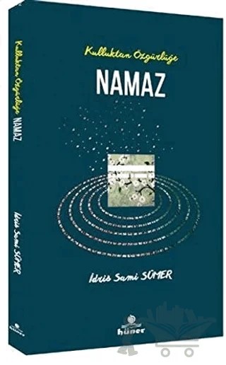 Kulluktan Özgürlüğe Namaz – İdris Sami Sümer – Hüner Yayınevi kitap kapağı