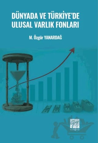 Dünyada ve Türkiye'de Ulusal Varlık Fonları – M. Özgür Yanardağ – Gazi Kitabevi kitap kapağı