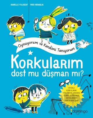 Korkularım Dost Mu Düşman Mı? – ISABELLE FILLIOZAT – Domingo Yayınevi kitap kapağı