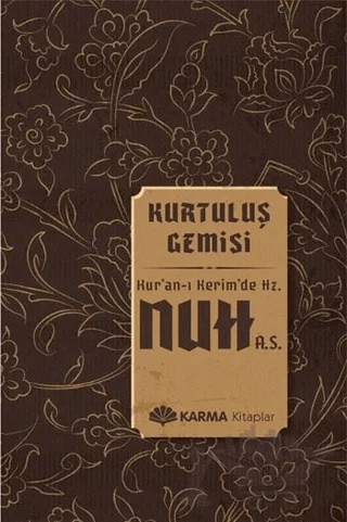 Kurtuluş Gemisi Kuran-ı Kerimde Hz. Nuh (a.s.) – Ömer Ahmed Ömer – Karma Kitaplar kitap kapağı