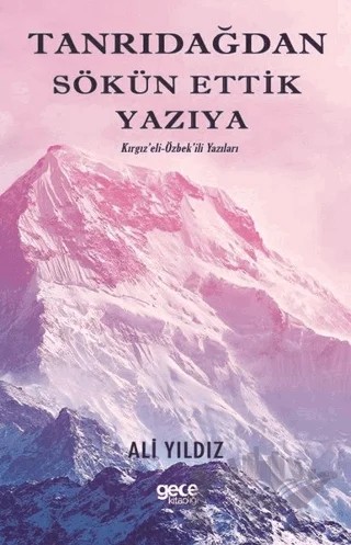 Tanrıdağından Sökün Ettik Yazıya – Ali Yıldız – Gece Kitaplığı kitap kapağı