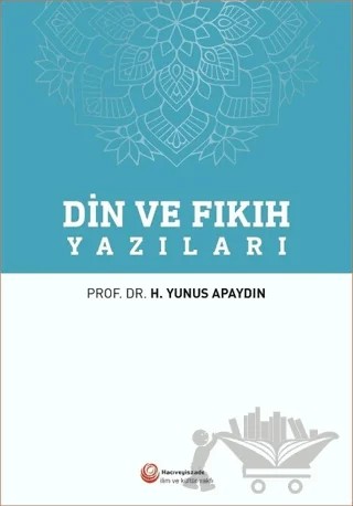 Din ve Fıkıh Yazıları – H. Yunus Apaydın – Hacıveyiszade İlim ve Kültür Vakfı Yayınları kitap kapağı