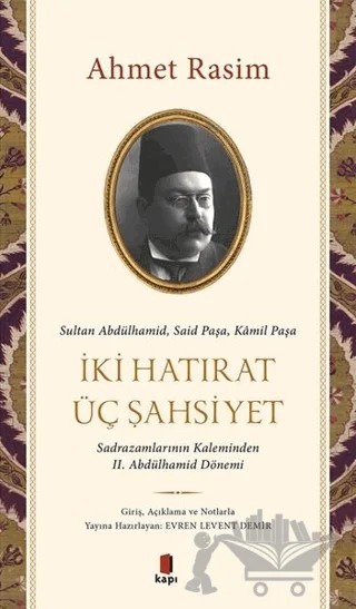 İki Hatırat Üç Şahsiyet – Ahmet Rasim – Kapı Yayınları kitap kapağı
