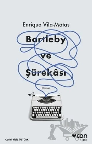 Bartleby ve Şürekası – Enrique Vila - Matas – Can Yayınları kitap kapağı