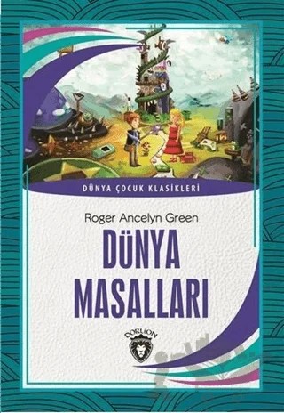 Dünya Masalları – Roger Ancelyn Green – Dorlion Yayınları kitap kapağı