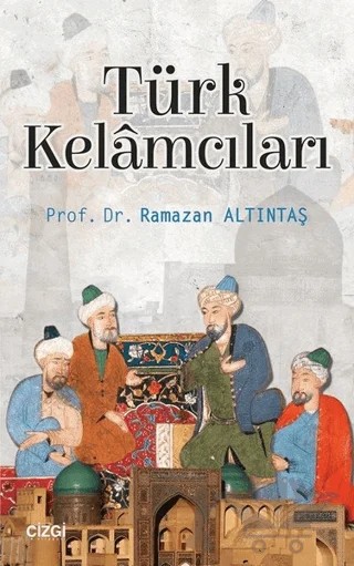 Türk Kelamcıları – Ramazan Altıntaş – Çizgi Kitabevi Yayınları kitap kapağı