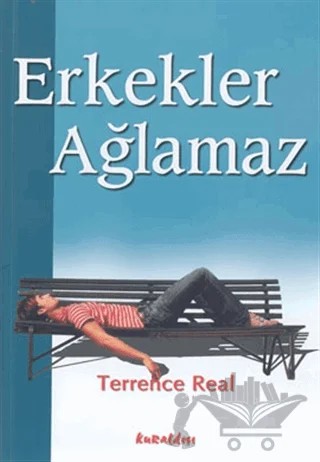 Erkekler Ağlamaz – Terrence Real – Kuraldışı Yayınevi kitap kapağı