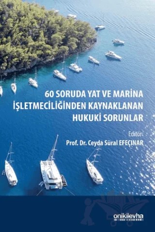 60 Soruda Yat ve Marina İşletmeciliğinden Kaynaklanan Hukuki Sorunlar – Ceyda Süral Efeçınar – On İki Levha Yayınları kitap kapağı