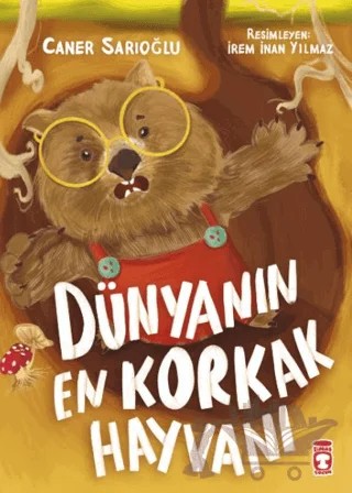 Dünyanın En Korkak Hayvanı – Caner Sarıoğlu – Timaş Çocuk kitap kapağı