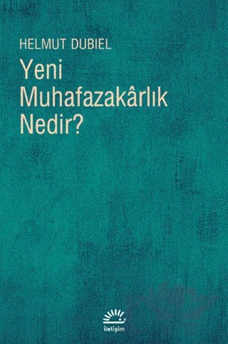 Yeni Muhafazakarlık Nedir? – Helmut Dubiel – İletişim Yayınevi kitap kapağı