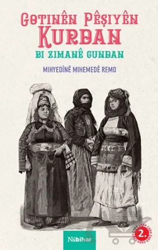 Gotinen Peşiyen Kurdan Bi Zimane Gundan – Mihyedine Mihemede Remo – Nubihar Yayınları kitap kapağı