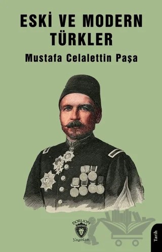 Eski ve Modern Türkler – Mustafa Celalettin Paşa – Dorlion Yayınları kitap kapağı