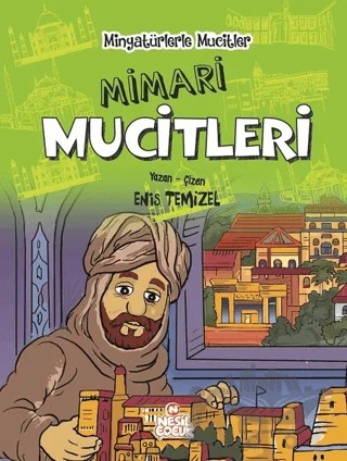 Mimari Mucitleri - Minyatürlerle Mucitler – Enis Temizel – Nesil Çocuk Yayınları kitap kapağı