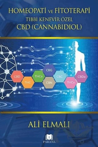 Homeopati ve Fitoterapi Tıbbi Kenevir Özel CBD (Cannabidiol) – Ali Elmalı – Parana Yayınları kitap kapağı