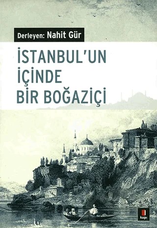 İstanbul’un İçinde Bir Boğaziçi – Nahit Gür – Kapı Yayınları kitap kapağı