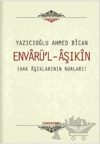 Envarü'-Aşıkin – Yazıcıoğlu Ahmed Bîcan – Semerkand Yayınları kitap kapağı