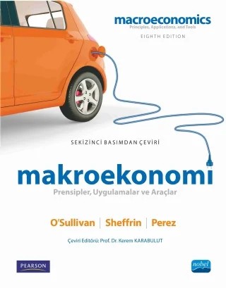 MAKROEKONOMİ - Prensipler, Uygulamalar ve Araçlar - MACROECONOMICS - Principles, Applications and Tools – Arthur O'Sullivan, Steven M. Sheffrin, Stephen J. Perez, Pearson – Nobel Akademik Yayıncılık kitap kapağı