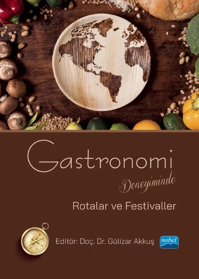 Gastronomi Deneyiminde Rotalar ve Festivaller – Alaattin Başoda, Aykut Şimşek, Enes Güleç, Evren Kıran, Göksu Demirel, Gülizar Akkuş, İsmail Kızılırmak, Mehmet Can, Menekşe Cömert, Rıdvan Solmaz, Salih Yıldız, Selda Yordam, Yusuf Bayraktar, Zühal Aksakallı Bayraktar – Nobel Akademik Yayıncılık kitap kapağı