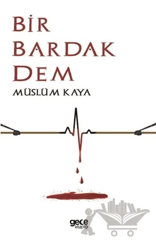 Bir Bardak Dem – Müslüm Kaya – Gece Kitaplığı kitap kapağı
