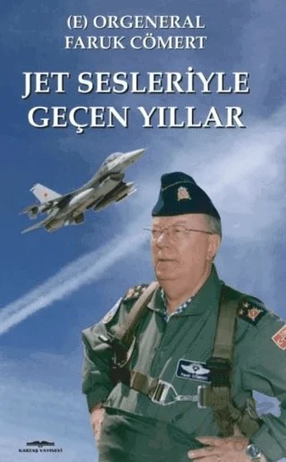 Jet Sesleriyle Geçen Yıllar – Faruk Cömert – Kastaş Yayınları kitap kapağı