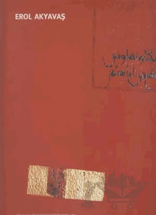 Erol Akyavaş Kataloğu (Selected Works) – Erol Akyavaş – İstanbul Bilgi Üniversitesi Yayınları kitap kapağı