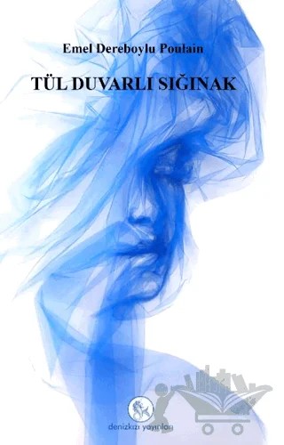 Tül Duvarlı Sığınak – Emel Dereboylu Poulain – Denizkızı Yayınları kitap kapağı