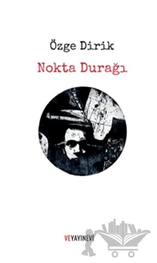 Nokta Durağı – Özge Dirik – Ve Yayınevi kitap kapağı