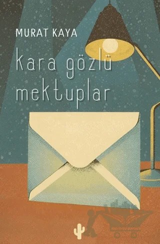 Kara Gözlü Mektuplar – Murat Kaya – Kaktüs Sanat kitap kapağı