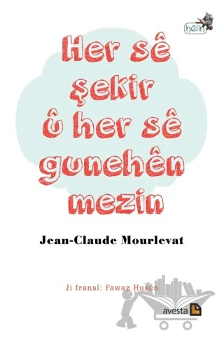Her Se Şekir U Her Se Gunehen Mezin – Jean Claude Mourlevat – Avesta Yayınları kitap kapağı