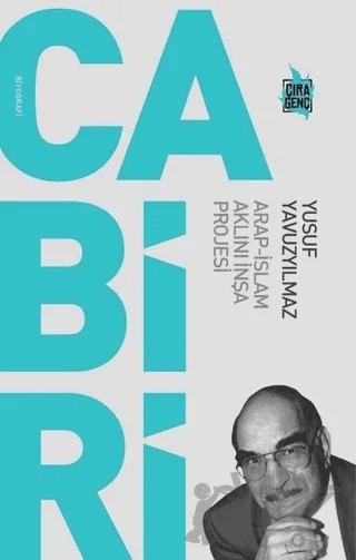 Cabiri - Arap - İslam Aklını İnşa Projesi – Yusuf Yavuzyılmaz – Çıra Yayınları kitap kapağı