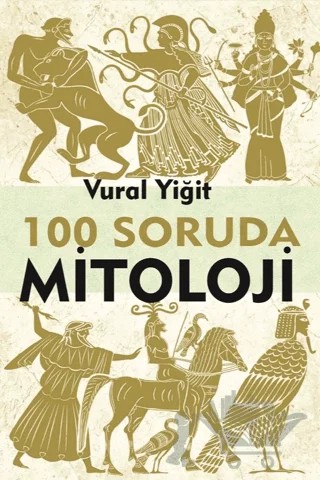 100 Soruda Mitoloji – Vural Yiğit – Sarmal Kitabevi kitap kapağı