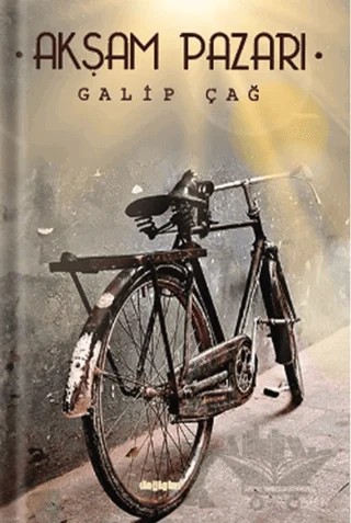 Akşam Pazarı – Galip Çağ – Değişim Yayınları kitap kapağı