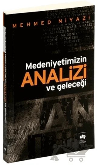 Medeniyetimizin Analizi ve Geleceği – Mehmed Niyazi – Ötüken Neşriyat kitap kapağı