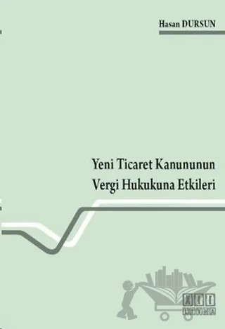 Yeni Ticaret Kanununun Vergi Hukukuna Etkileri – Hasan Dursun – On İki Levha Yayınları kitap kapağı