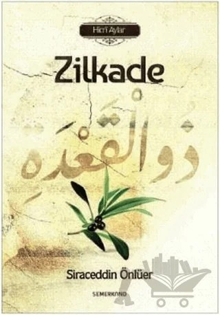 Zilkade - Hicri Aylar – Siraceddin Önlüer – Semerkand Yayınları kitap kapağı
