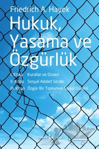 Hukuk, Yasama ve Özgürlük – Friedrich A. Hayek – İş Bankası Kültür Yayınları kitap kapağı