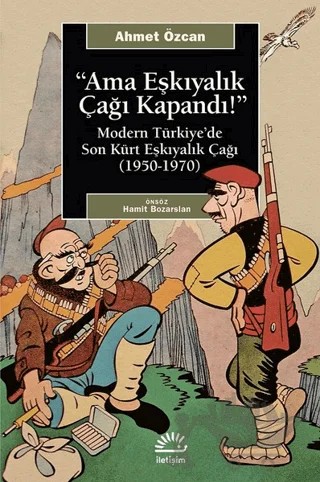 Ama Eşkıyalık Çağı Kapandı – Ahmet Özcan – İletişim Yayınevi kitap kapağı